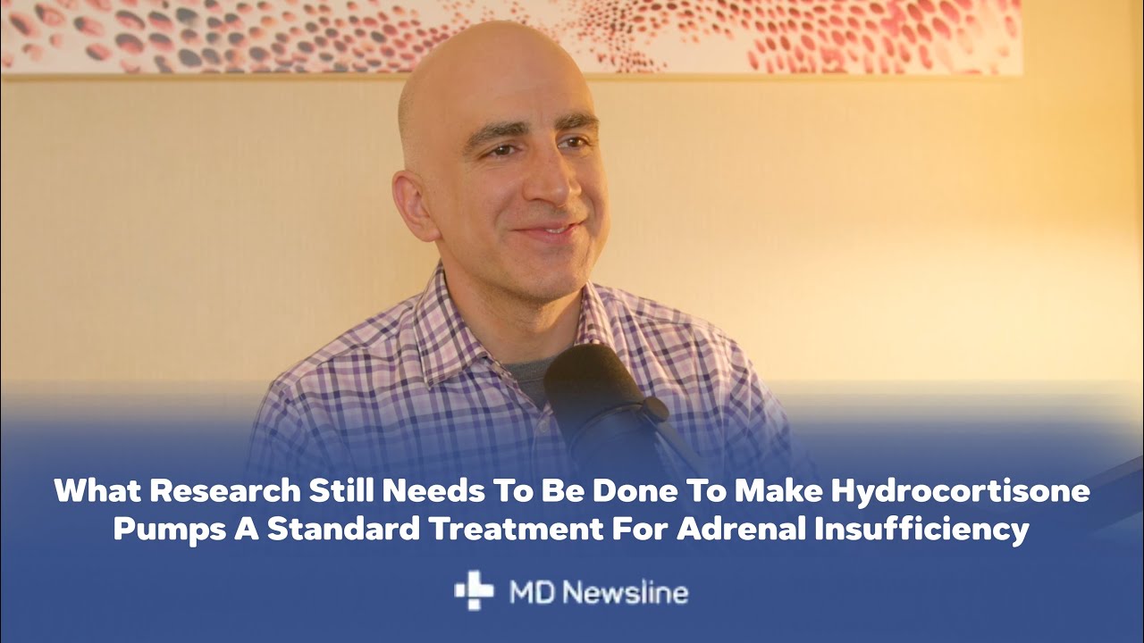 The Next Step in Adrenal Insufficiency Research with Hydrocortisone Pumps &ndash; Dr. Sassan Mirfakhraee