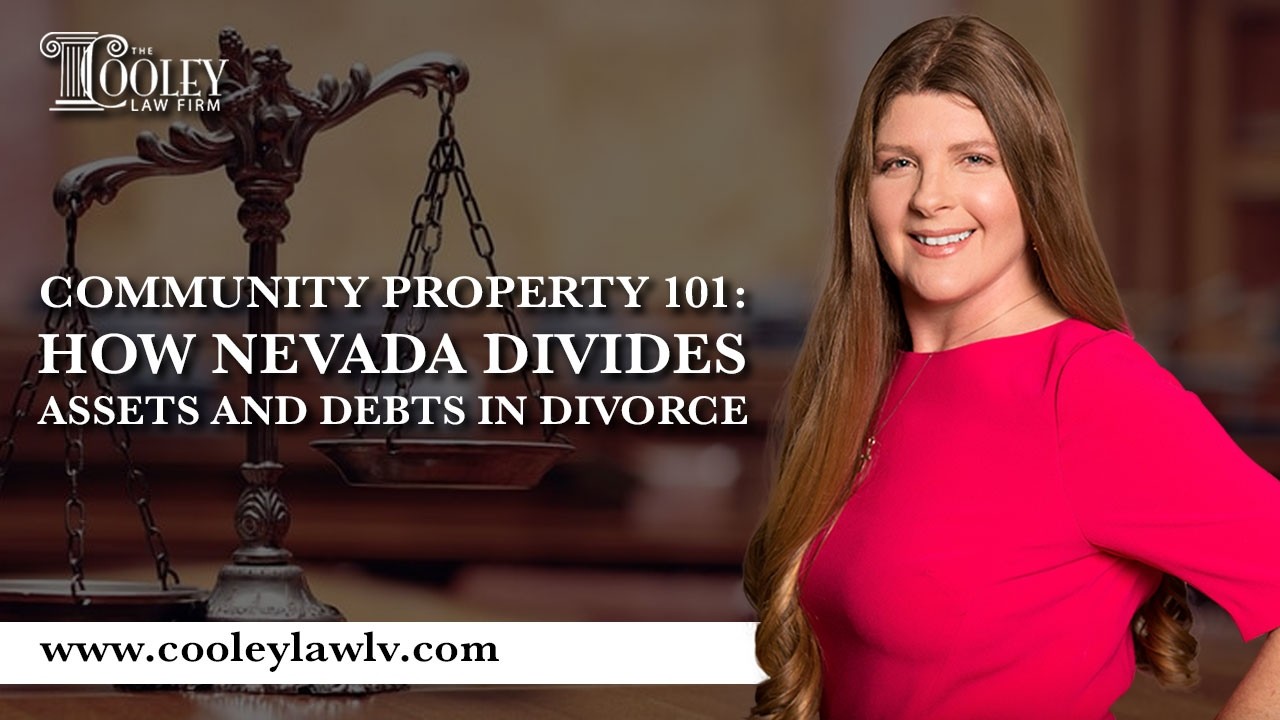 Community Property 101: How Nevada Divides Assets and Debts in Divorce
