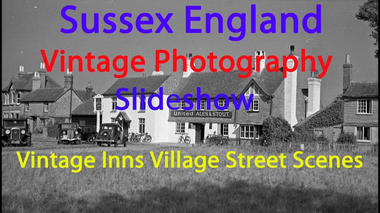 Sussex England Old Photographs Slideshow 1950s Pubs Inns Street Scenes Shops Cars