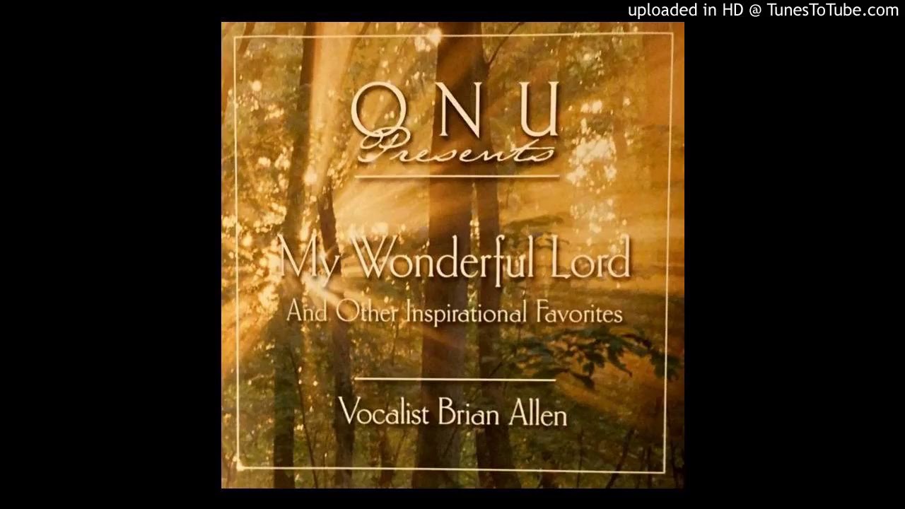 My Wonderful Lord CD - ONU's Brian Allen (2004) [Full Album]