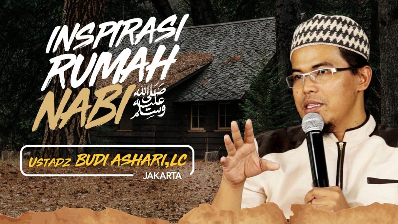 Inspirasi Rumah Nabi ﷺ - Ust. Budi Ashari, Lc