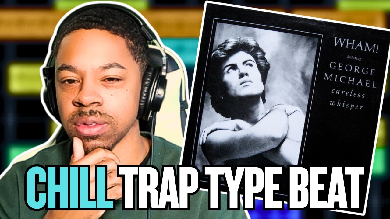 Flipping Careless Whisper Into A Chill Trap Beat