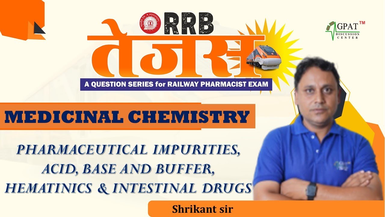 P' IMPURITIES, ACID, BASE AND BUFFER, HEMATINICS & INTESTINAL DRUGS | RRB- RAILWAY PHARMACIST #rrb