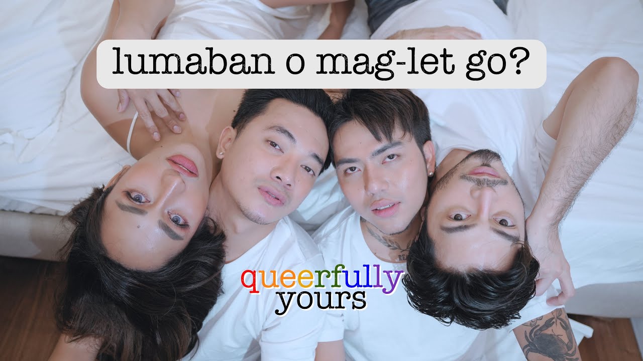 Queerfully Yours | EP 6: Lumaban o Mag-Let Go?