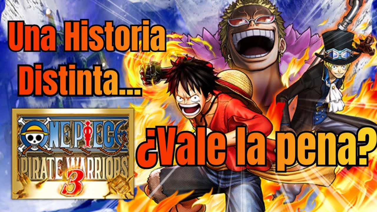 One Piece Pirate Warriors 3 ¿Vale la Pena?