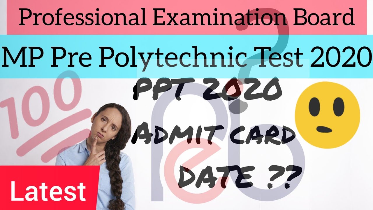 MP Pre Polytechnic Test (PPT) 2020 ADMIT CARD date ??