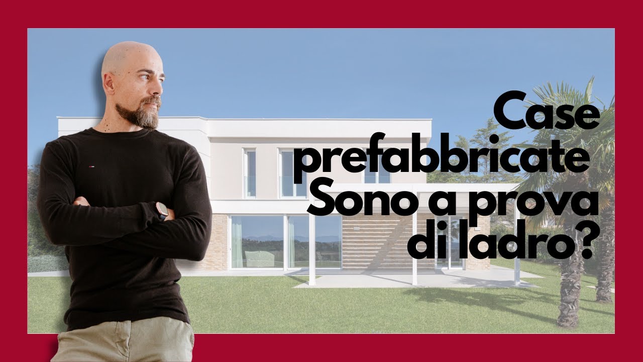 Case Prefabbricate - Sono a prova di ladro ?