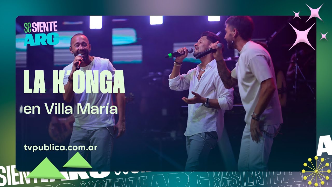 La K'onga en Villa María - Se Siente Argentina
