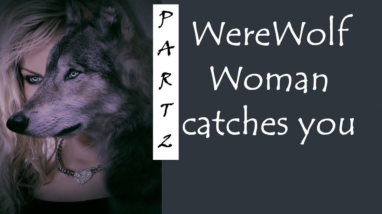 ASMR **V** Werewolf Woman catches you (Part 2) [REQUESTED]
