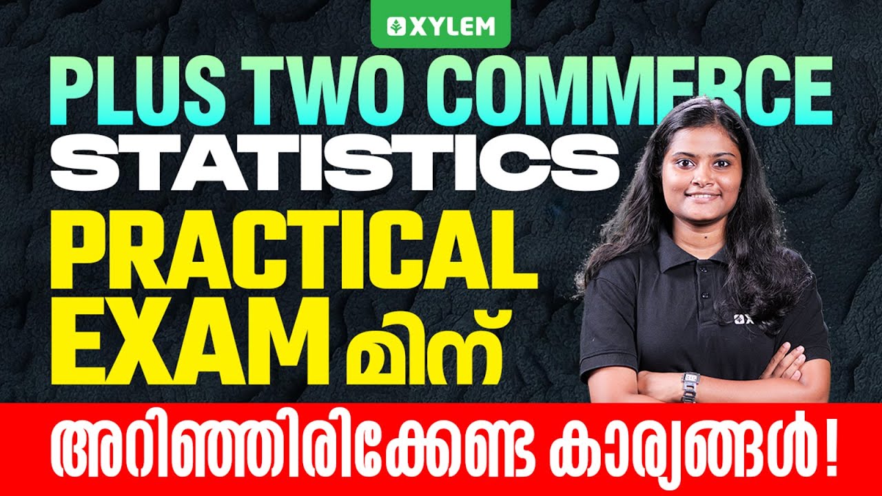 Plus Two Statistics Practical Exam മിന് അറിഞ്ഞിരിക്കേണ്ട കാര്യങ്ങൾ! | Xylem Plus Two Commerce