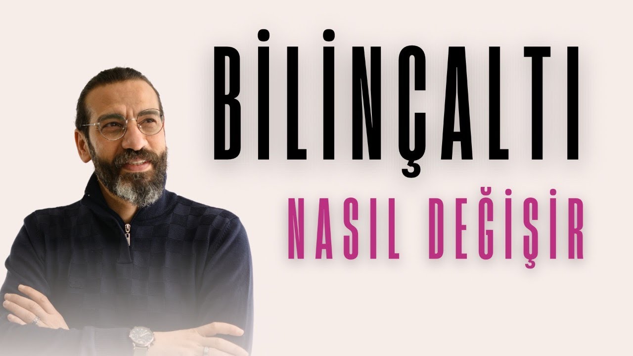 Bilinçaltı Nasıl Değişir! I Halil Ata Bıçakçı