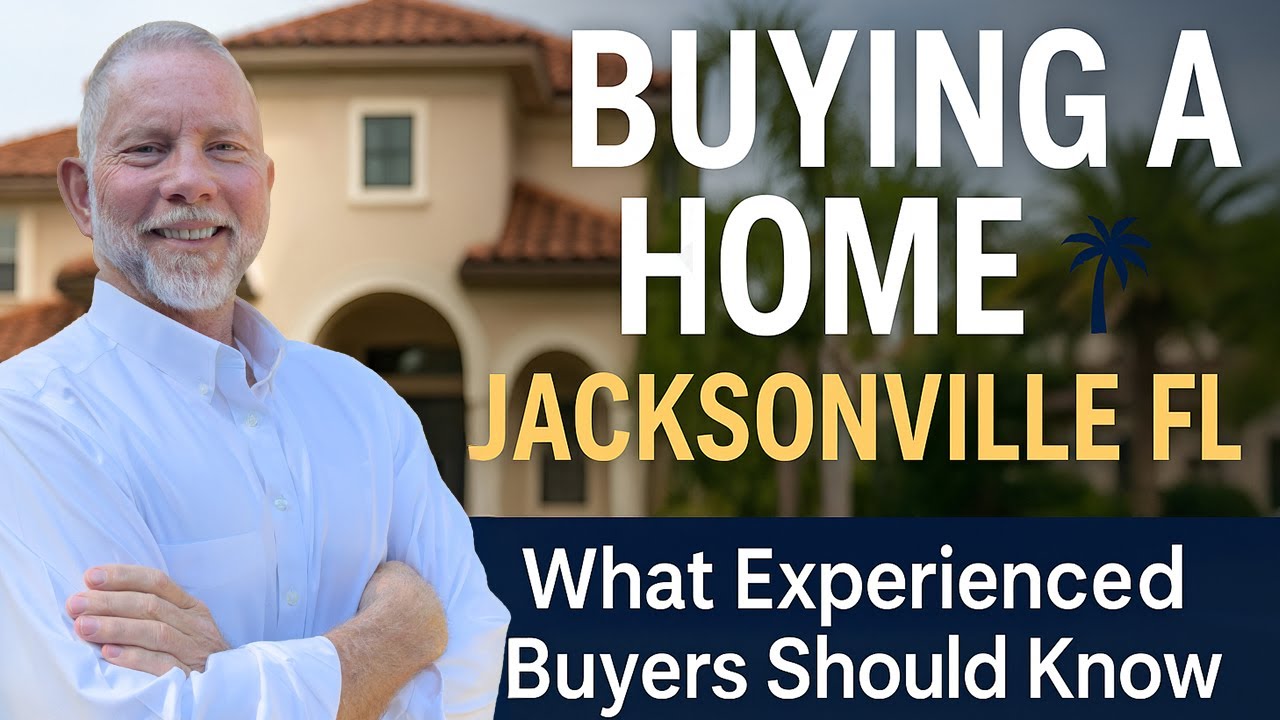 Buying a Home in Jacksonville Florida What Experienced Buyers Need to Know