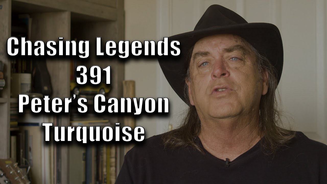 Chasing Legends 391: Peter's Canyon Turquoise