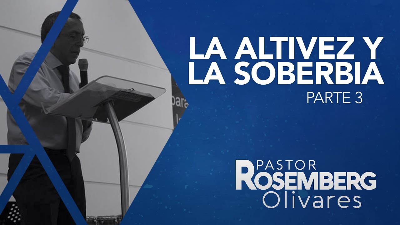 LA ALTIVEZ Y LA SOBERBIA - PARTE 3