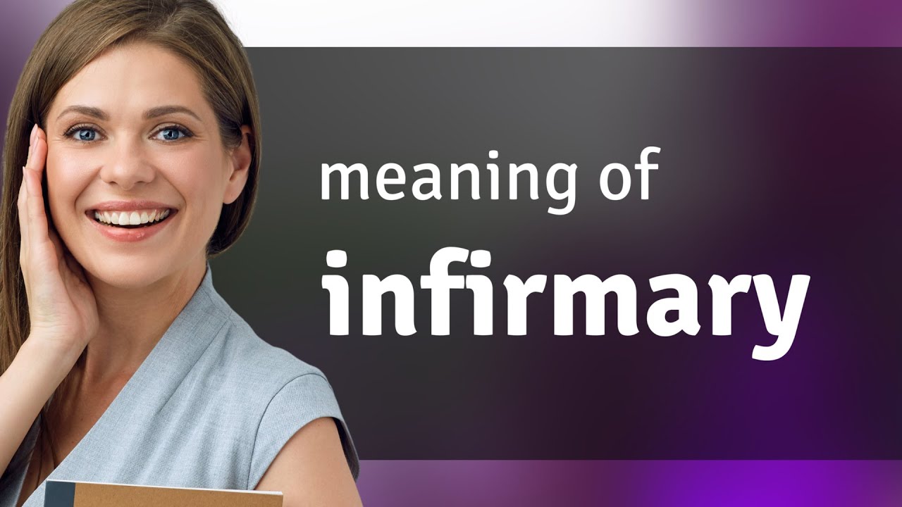 Infirmary &bull; what is INFIRMARY definition