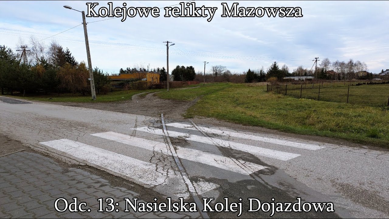 KOLEJOWE RELIKTY MAZOWSZA - Odc. 13: Nasielska Kolej Dojazdowa