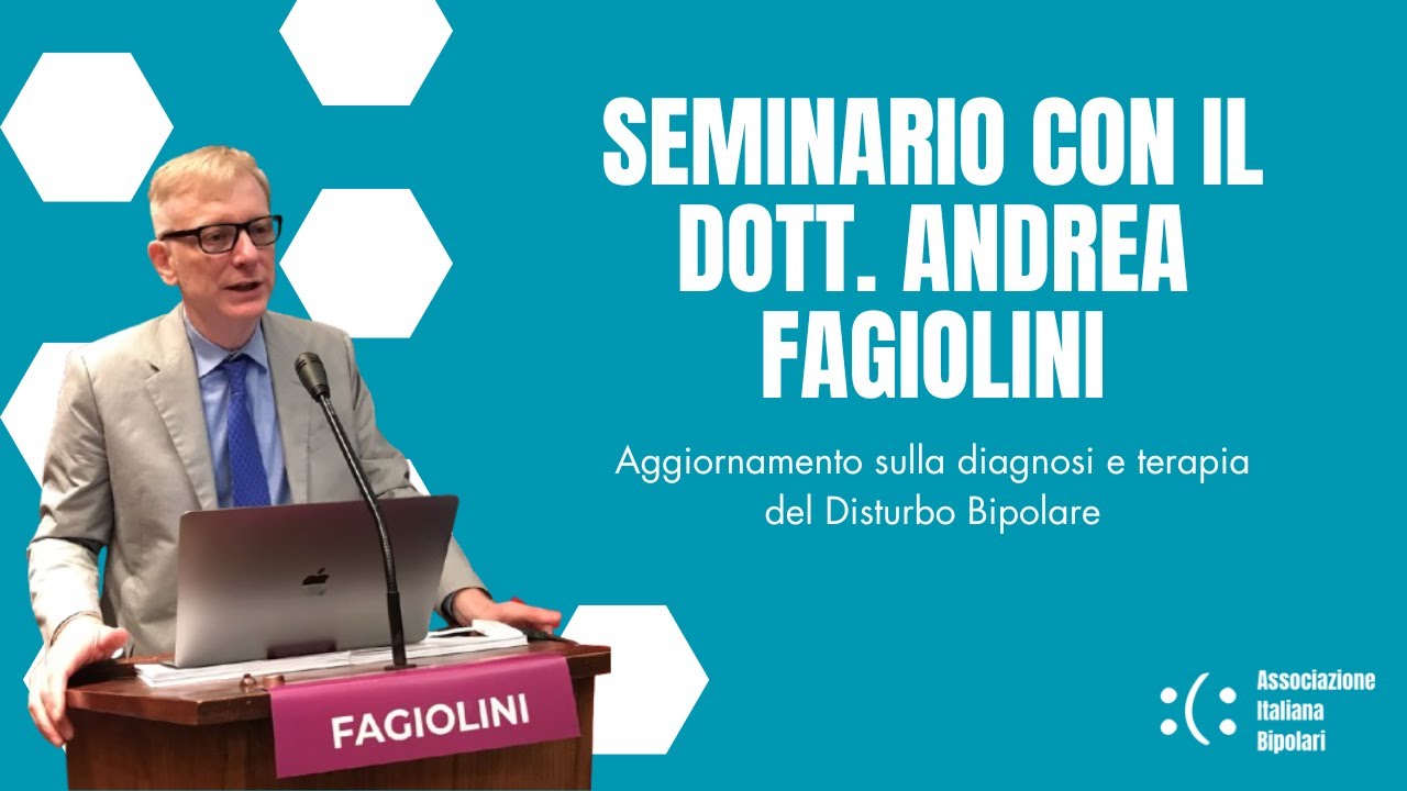 Aggiornamento sulla diagnosi e terapia del Disturbo Bipolare - Seminario con dott. Andrea Fagiolini