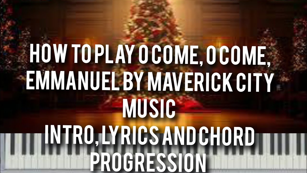 HOW TO PLAY O COME, O COME, EMMANUEL MAVERICK CITY MUSIC