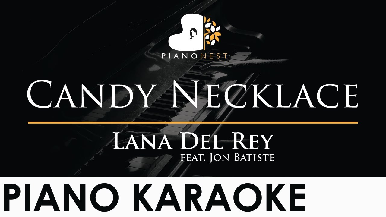 Lana Del Rey - Candy Necklace (feat. Jon Batiste) - Piano Karaoke Instrumental Cover with Lyrics