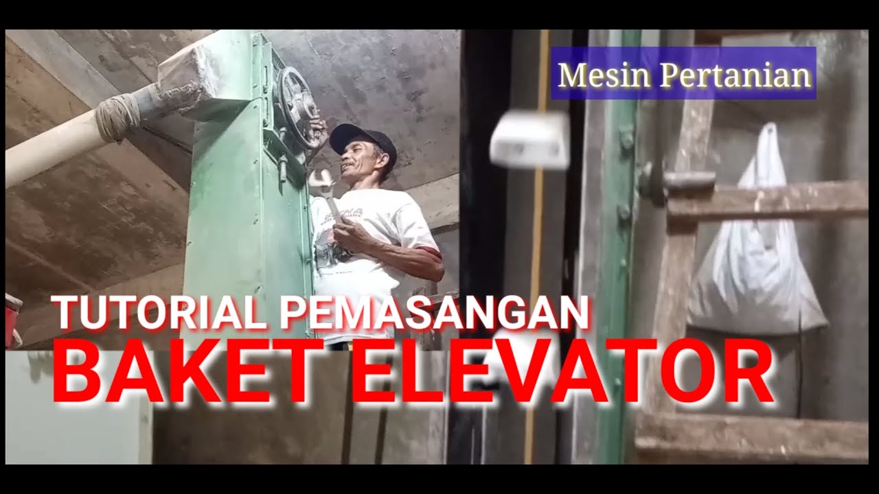 Cara Praktis Perbaikan Bucket Elevator Huller T.4 