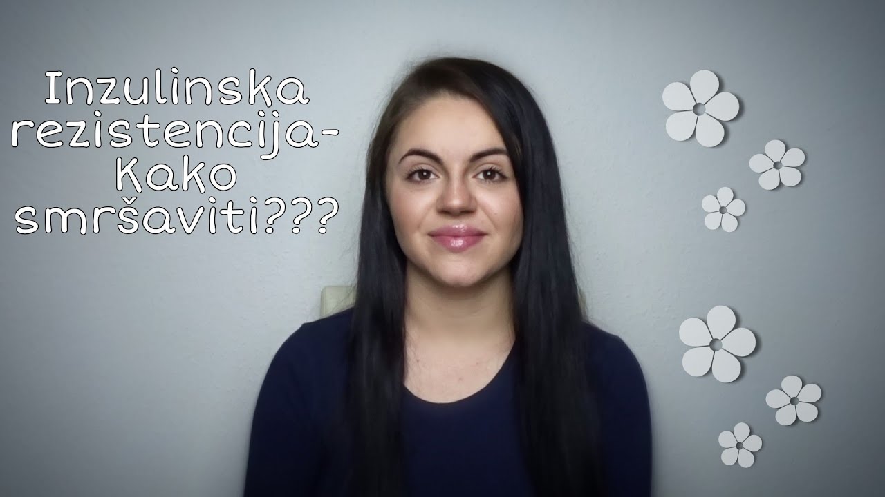 Inzulinska rezistencija - KAKO SMRSAVITI???