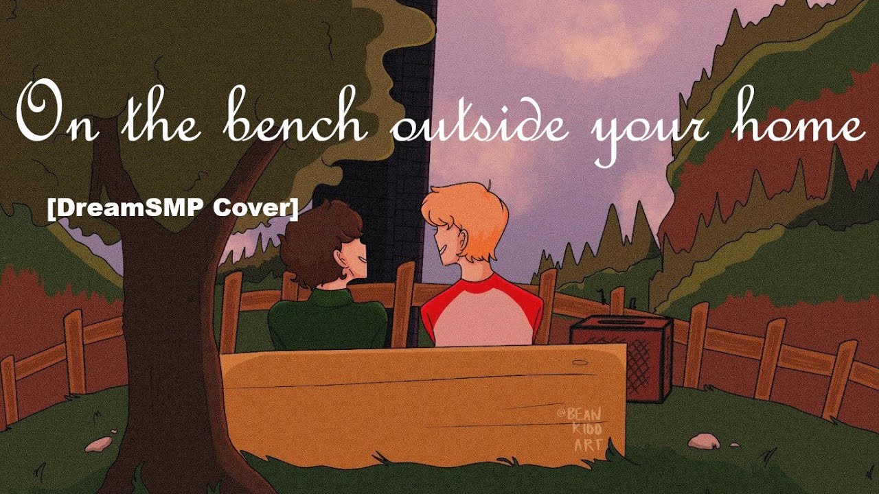 On The Bench Outside Your Home -DreamSMP Music Parody