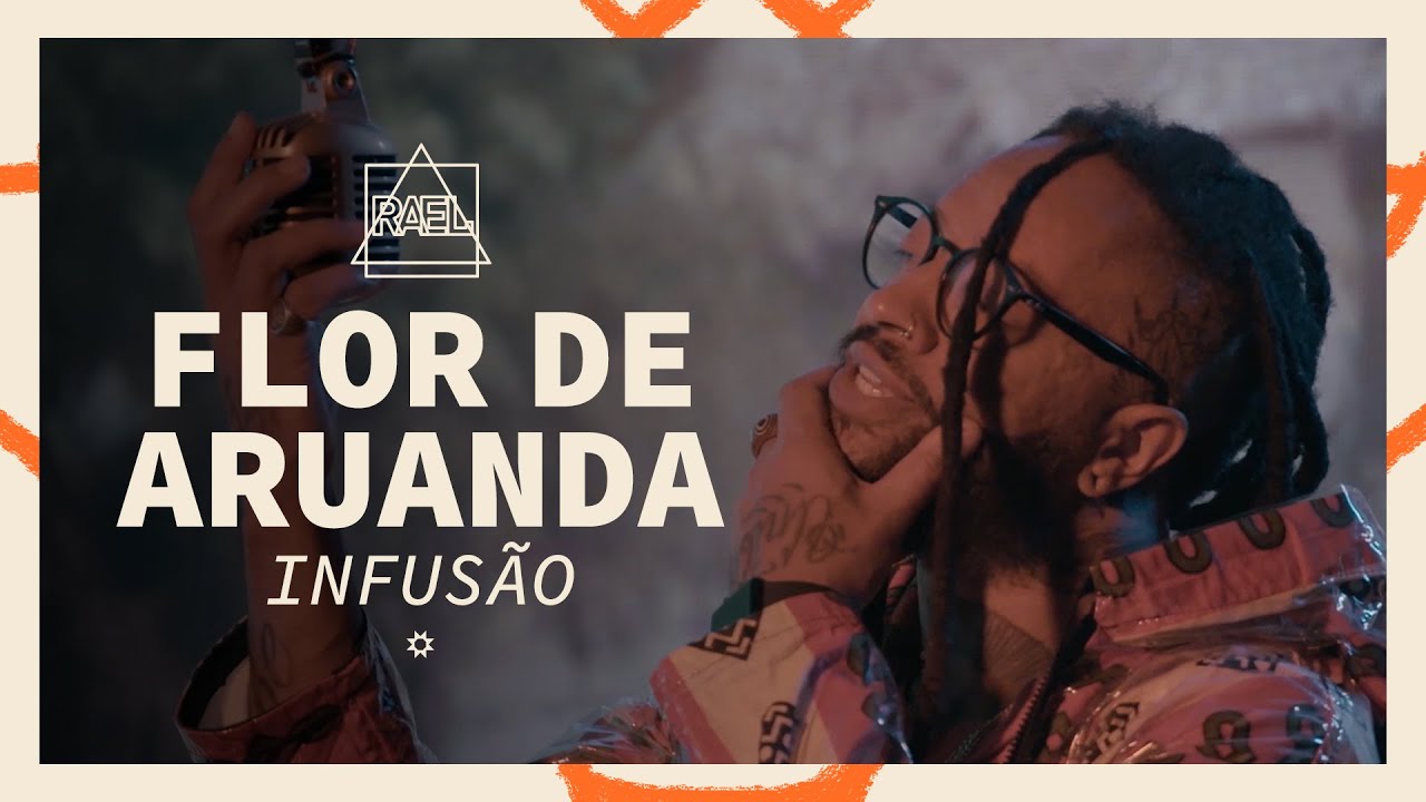 Rael - Flor de Aruanda (Infus&atilde;o) (&Aacute;lbum Visual)
