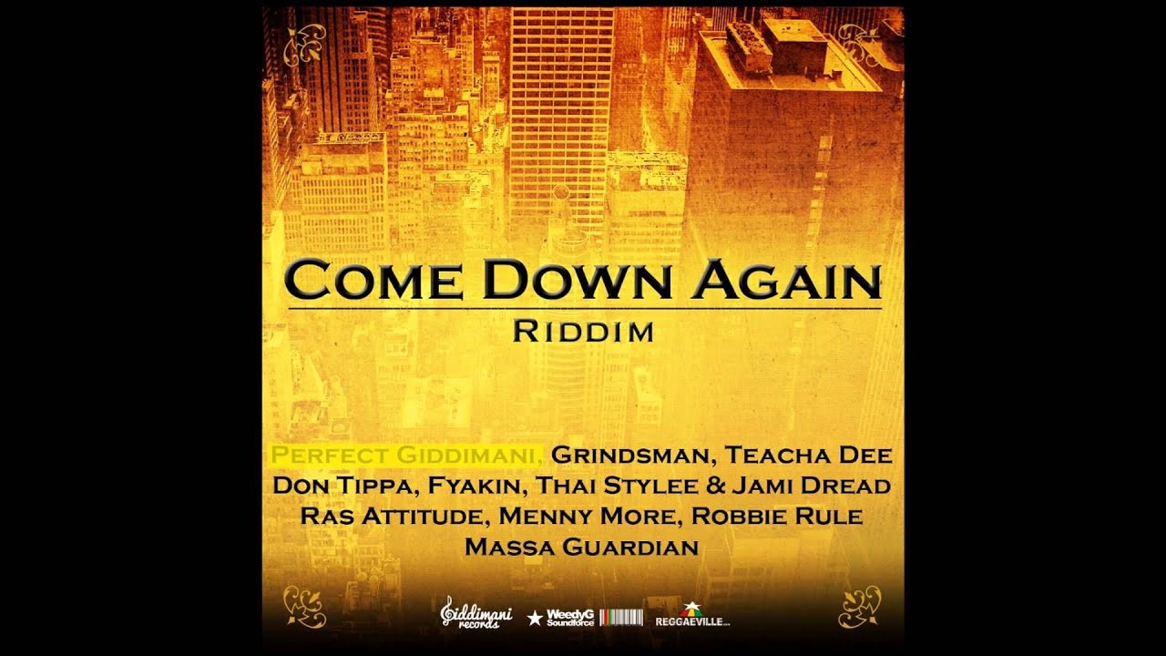 Come Down Again Riddim Mix (March 2013)