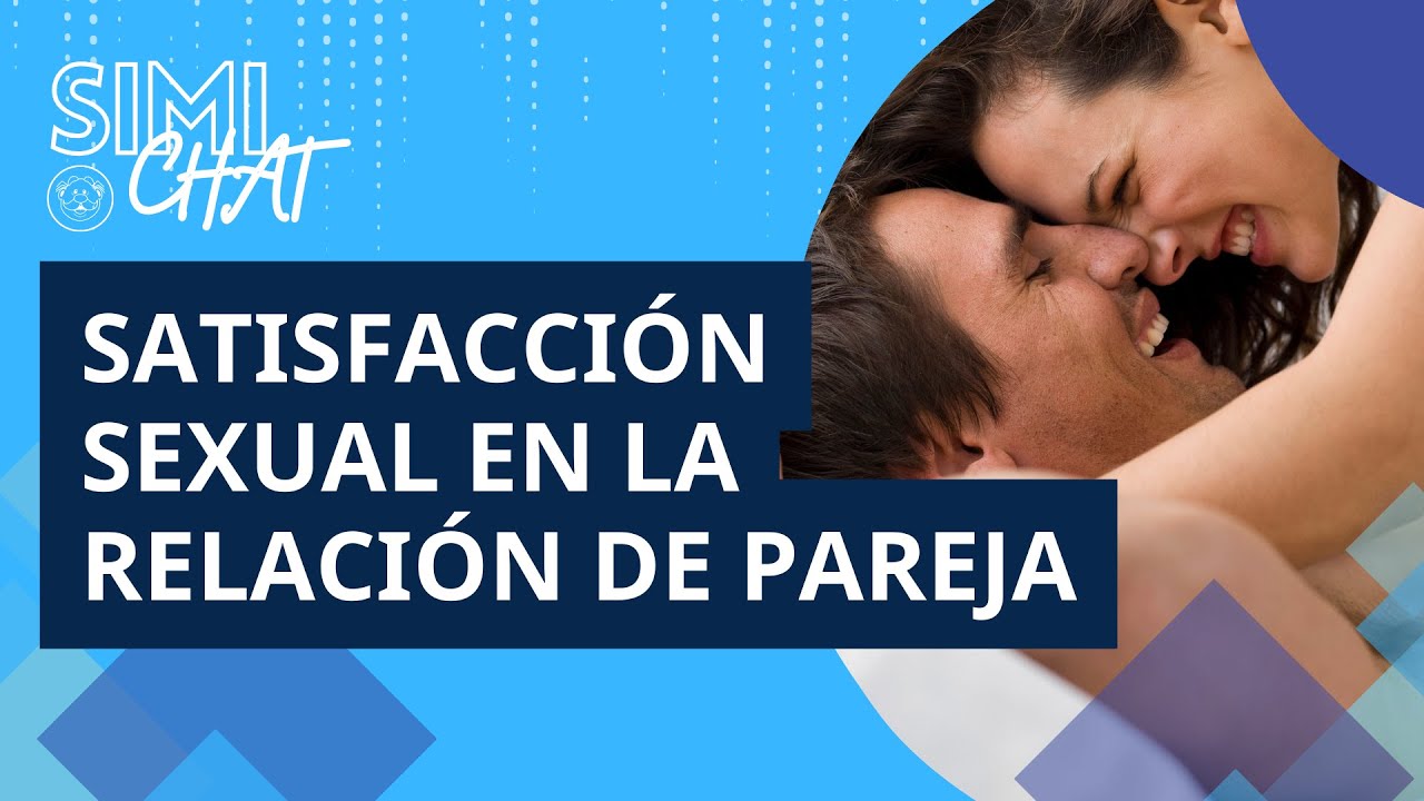 Satisfacci&oacute;n sexual en la relaci&oacute;n de pareja
