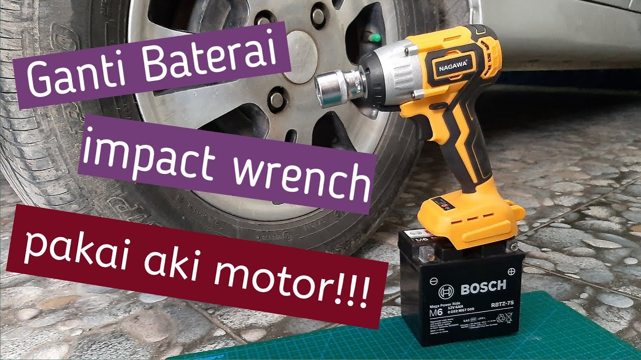 Modif Baterai Impact Wrench Pakai aki Motor Matic!!! NAGAWA NCI350