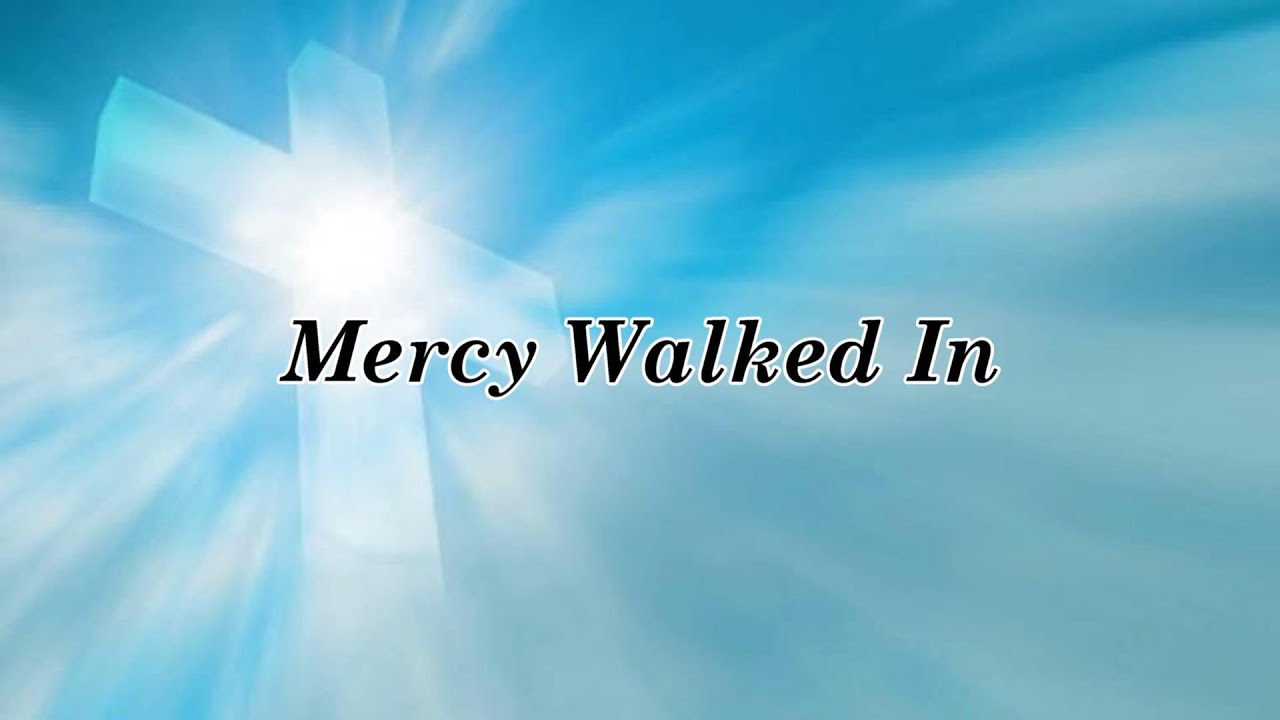 Mercy Walked In w/ Lyrics - by Gordon Mote