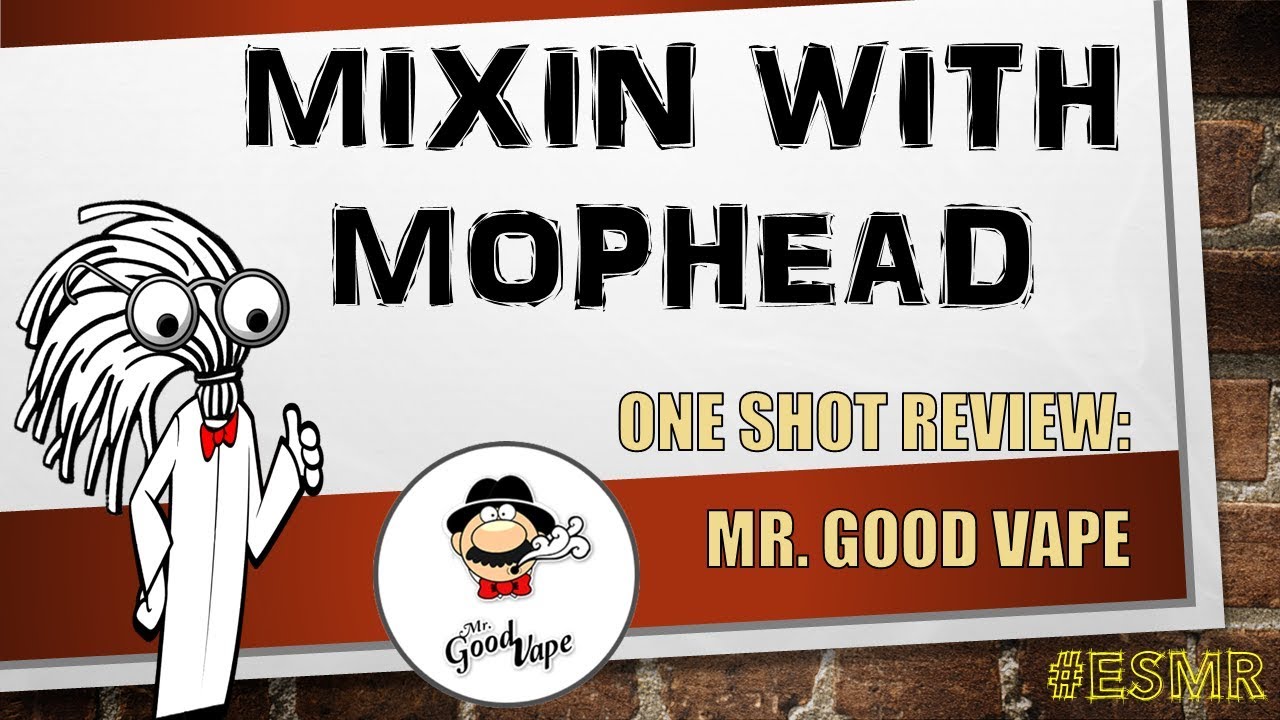 One Shot Review: Mr Good Vape
