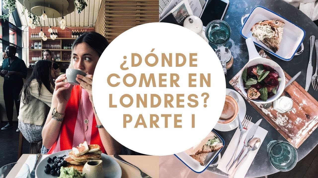Donde comer en Londres | Desayuno, comida y cena | Amy Toks