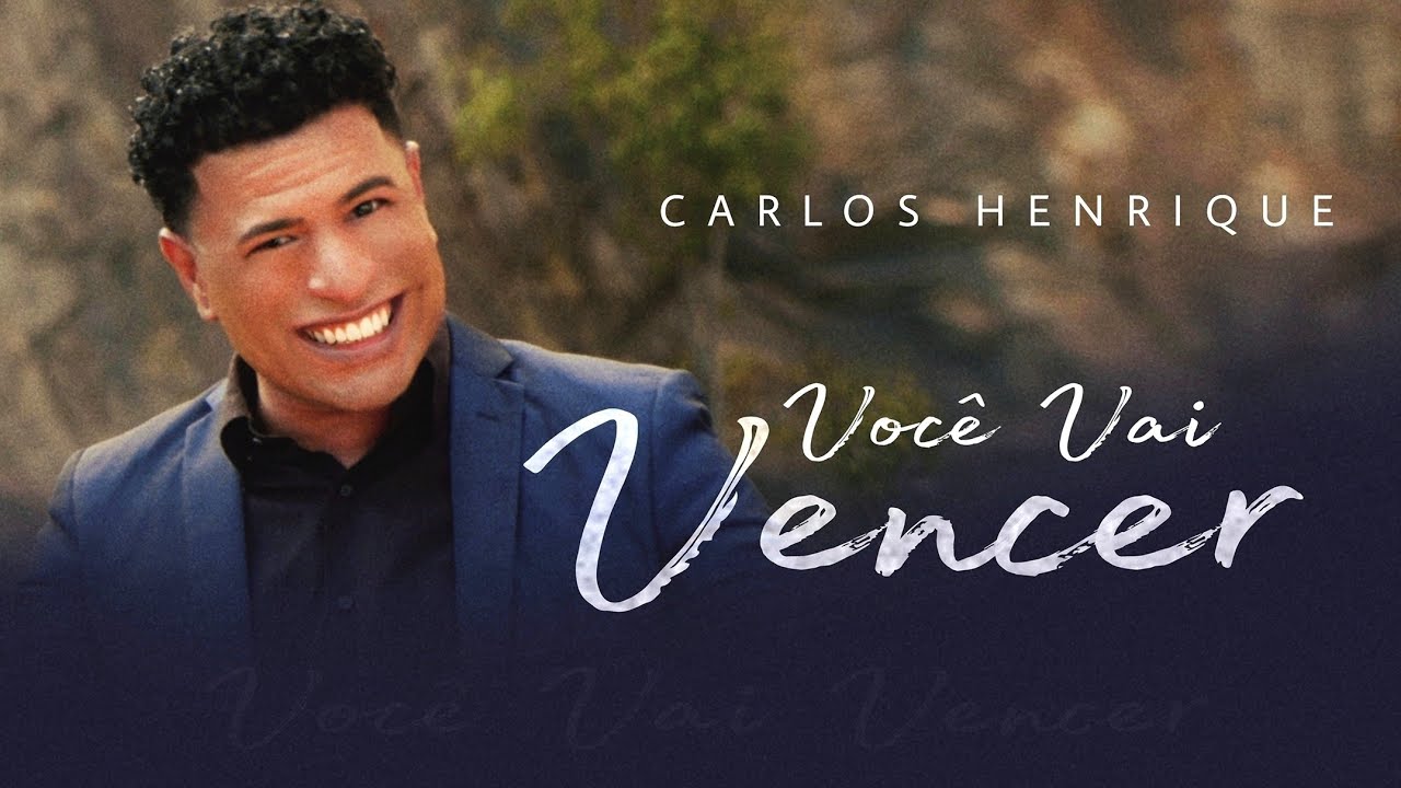 Carlos Henrique | Você Vai Vencer (Clipe Oficial)