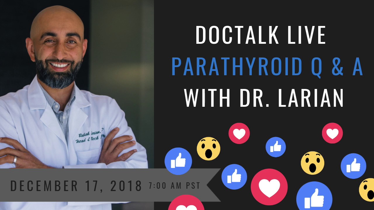 Parathyroid Disease FAQs | Dr. Babak Larian Facebook LIVE