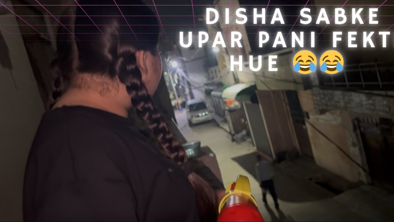 Disha sabke upar pani fek rhe 😂😂 #viralvideo #funny 