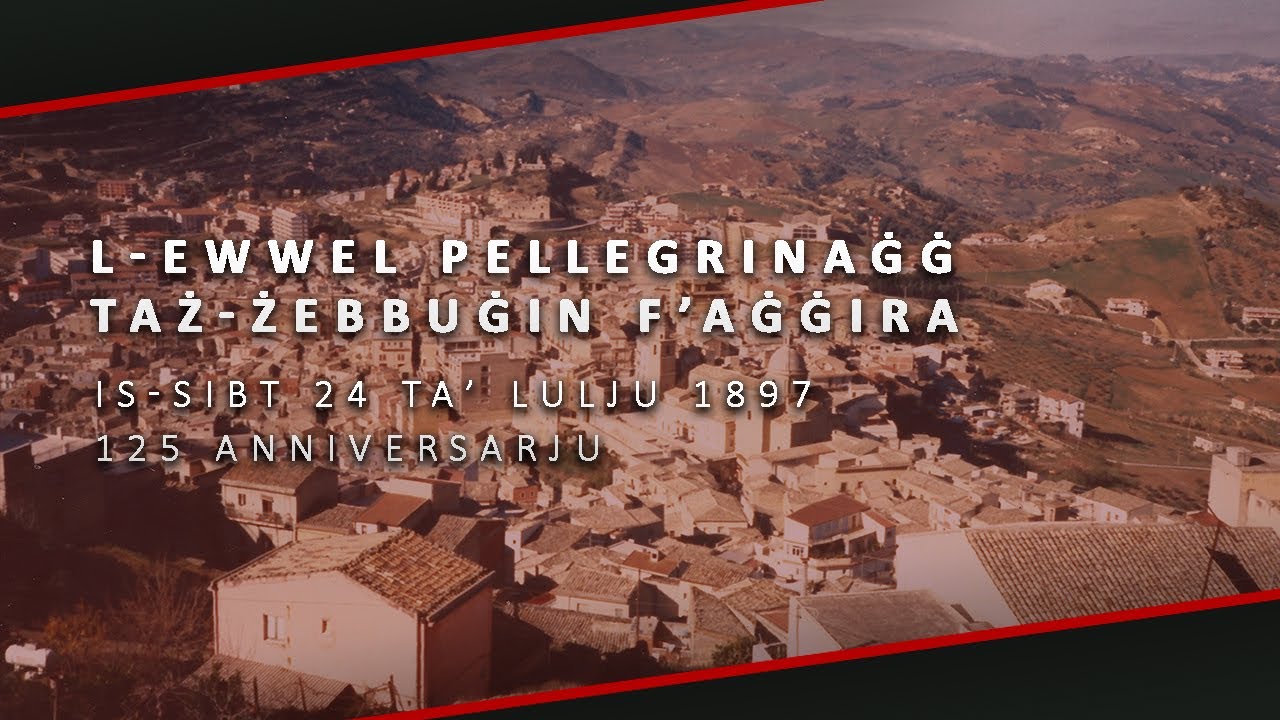 L-Ewwel Pellegrinaġġ taż-Żebbuġin f’Aġġira - 125 Anniversarju