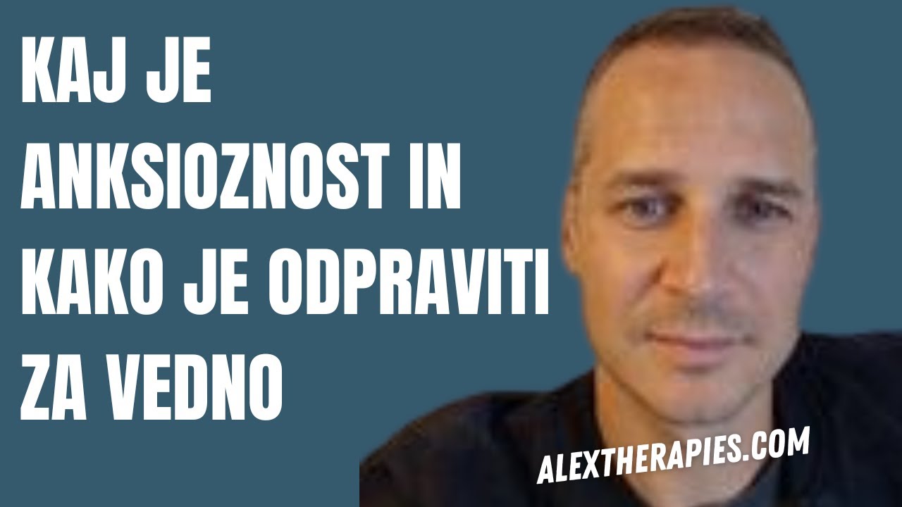 Kaj je anksioznost in kako je odpraviti za vedno 