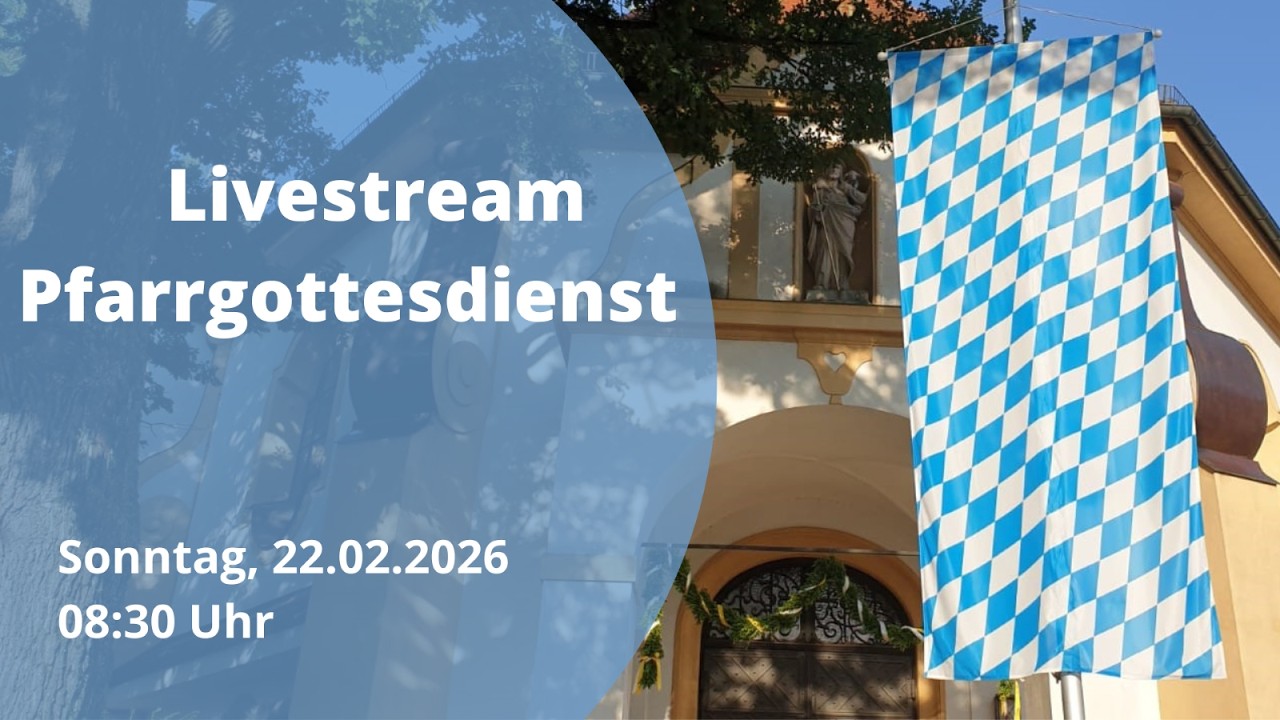 22.02.2026, 08:30 Uhr, Livestream Pfarrgottesdienst