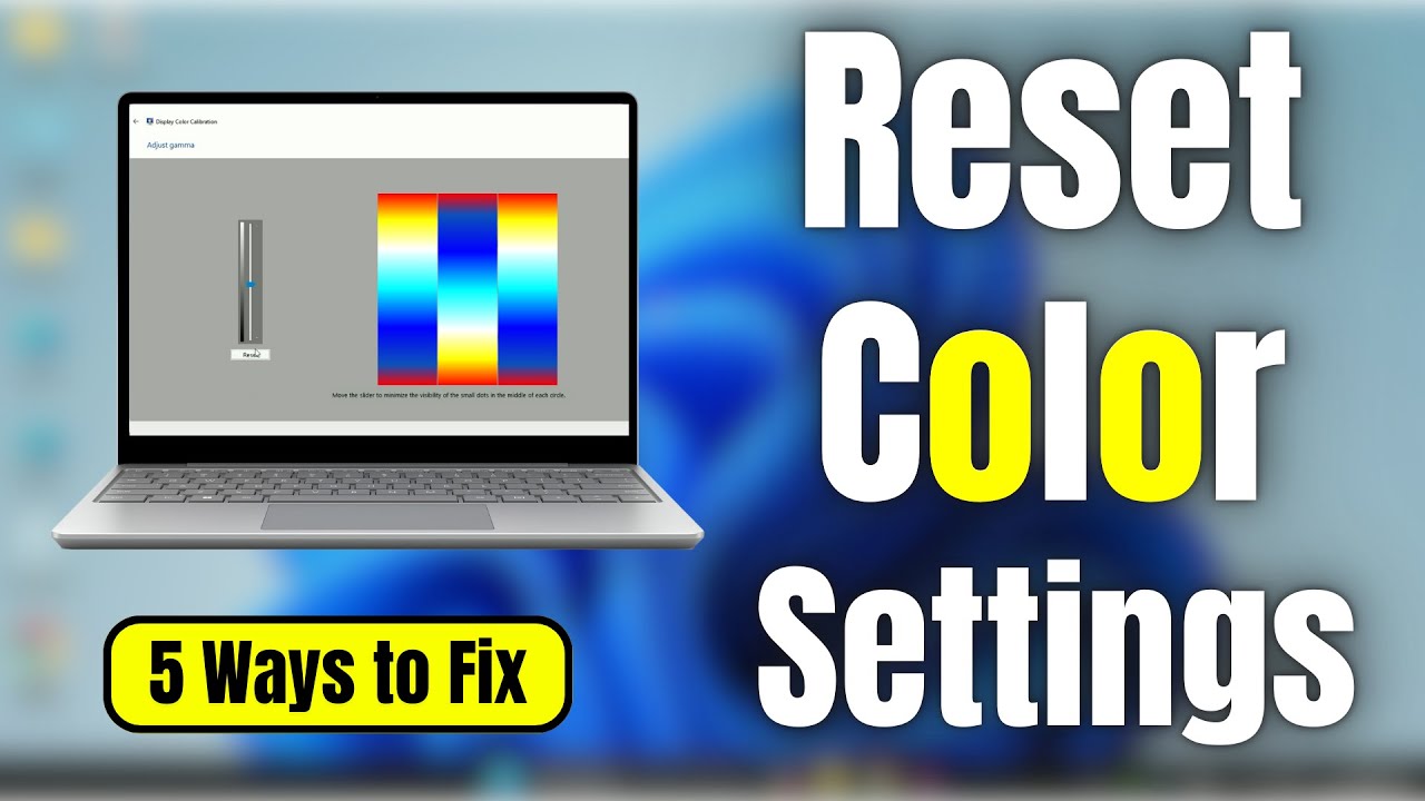 How to Reset Color Settings in Windows 11 PC or Laptop - (5 Ways)