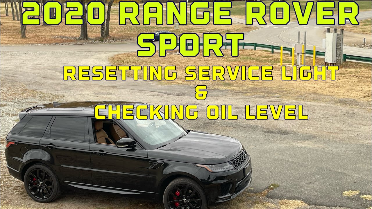 2020 Range Rover Sport Oil Change, Checking the Oil Level and Resetting the Service Light