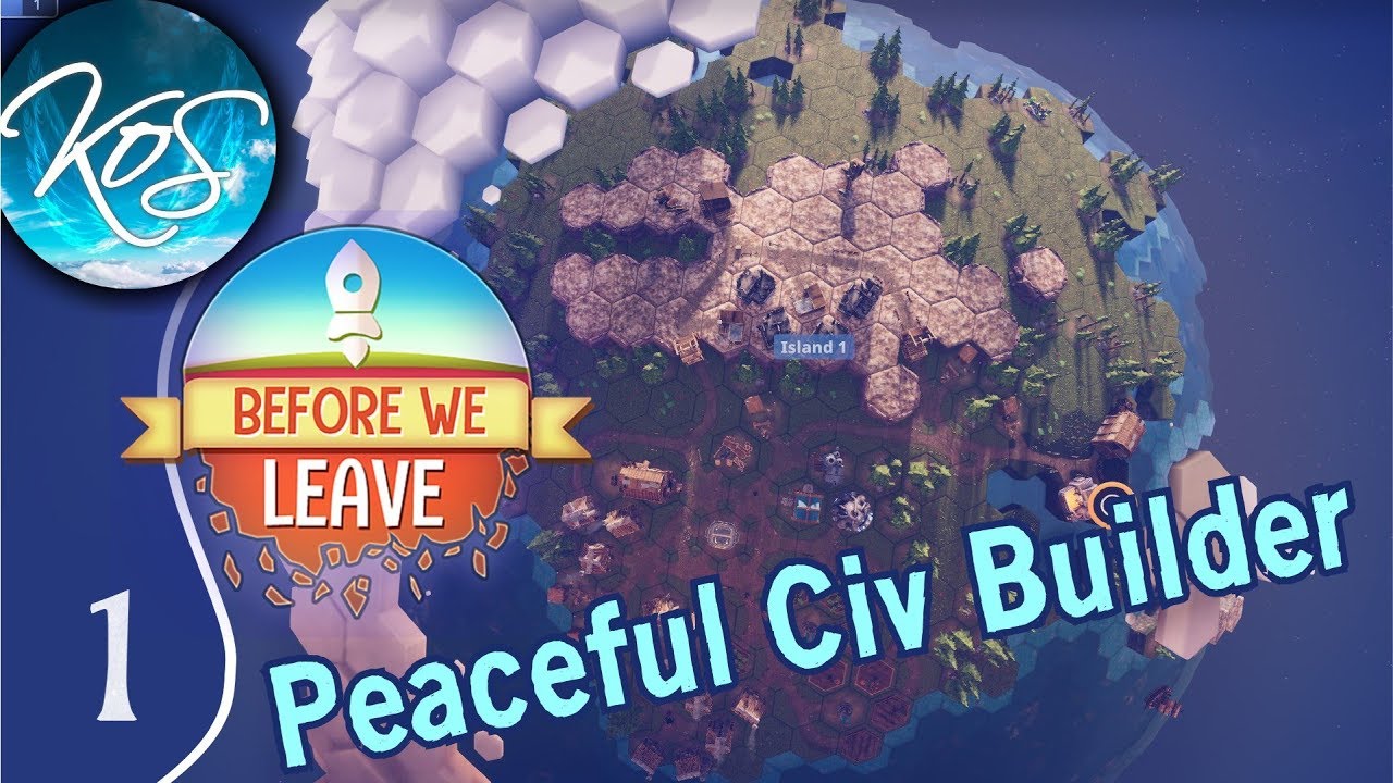 Before We Leave - PEACEFUL CIV BUILDER - First Look, Let's Play, Ep 1