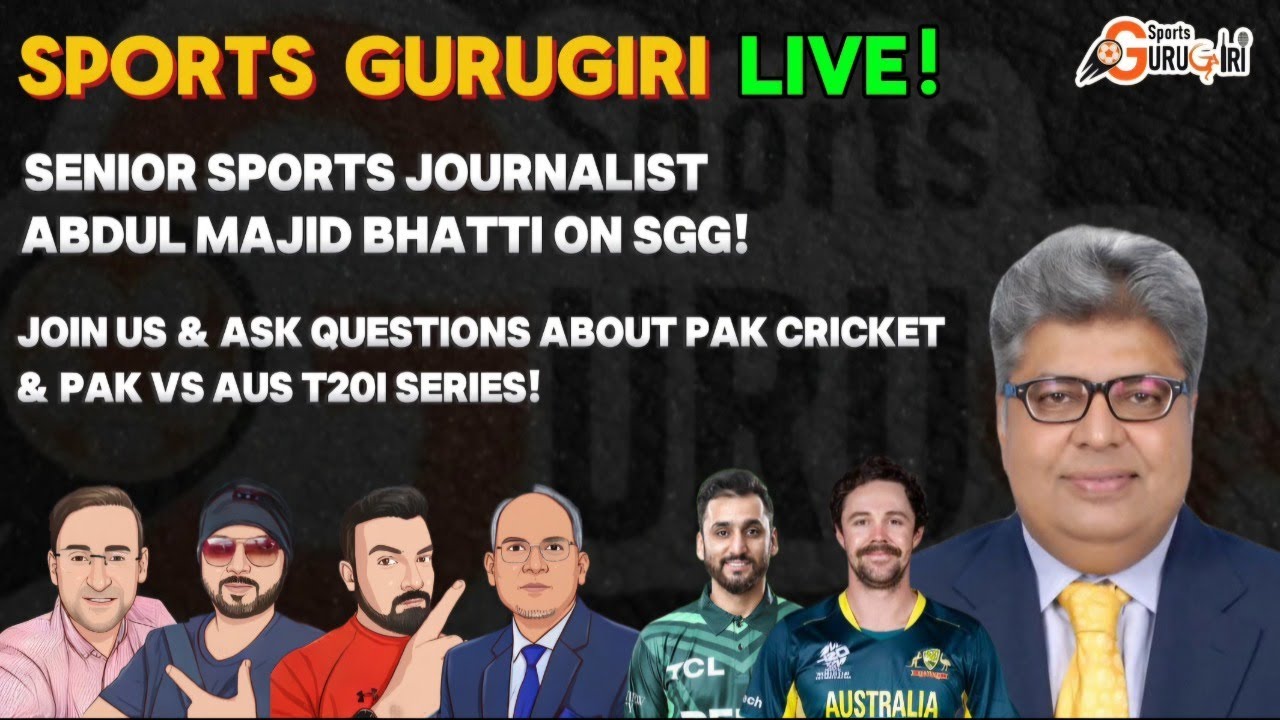 Sr. Sports Journalist Abdul Majid Bhatti on SGG! Pak Cricket & The T20I Series Against Aus!