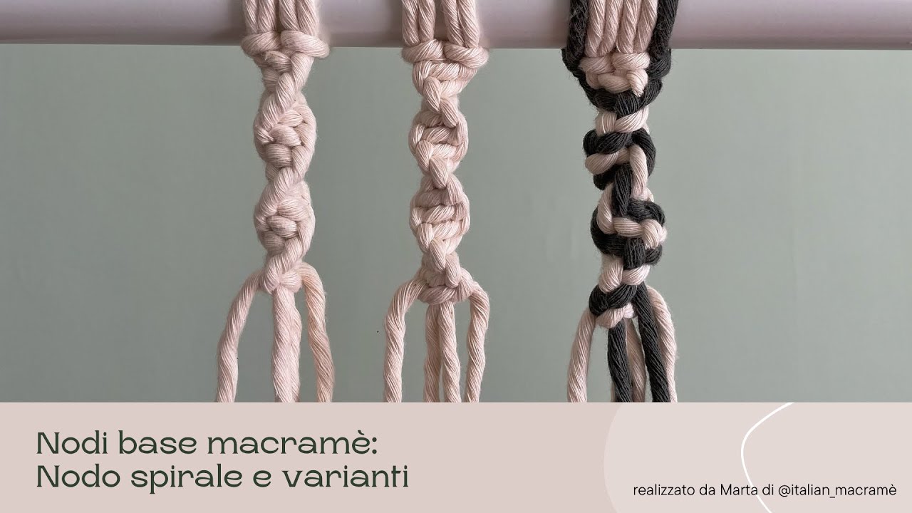 Nodo base macram&egrave;: nodo spirale e varianti - spiral macrame knot