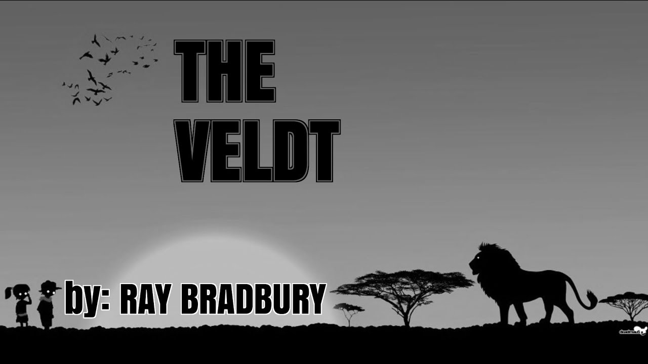 The Veldt by: Ray Bradbury (Review)