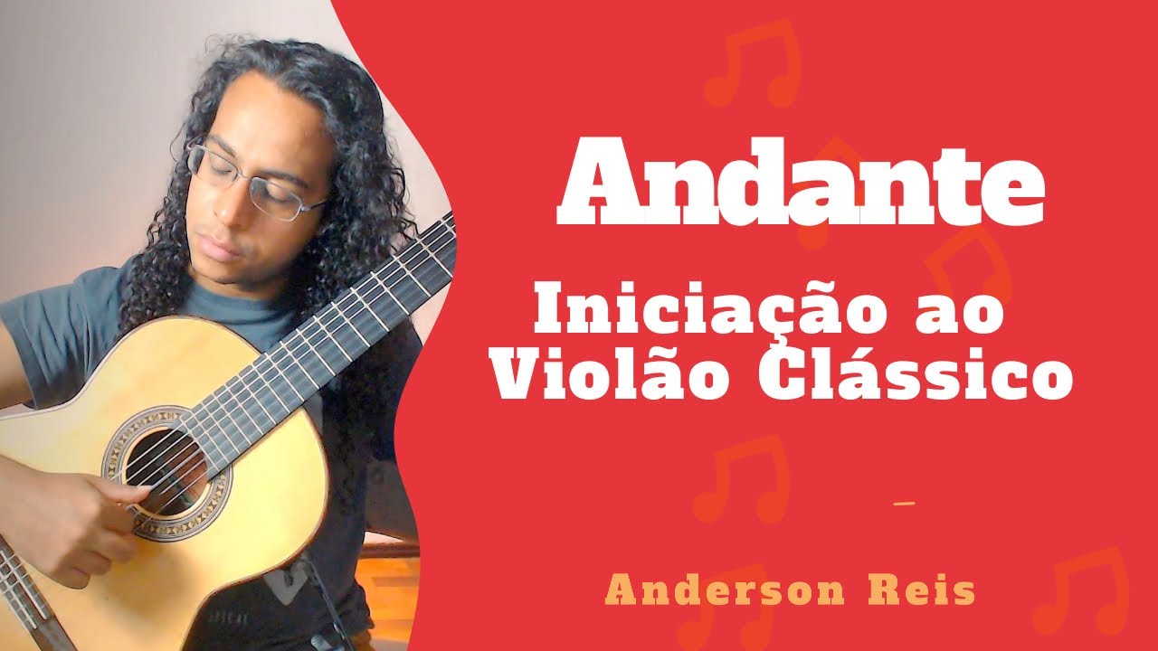 Andante - Henrique Pinto - Iniciação ao violão clássico - Dicas e orientações