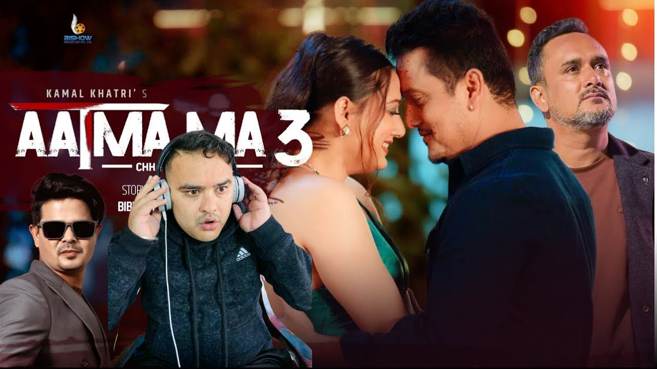 AATMAMA-3 Chhaina Sathma- Kamal Khatri • Bishwo Sharma | Megha Pokharel |Reaction Video |Asur Rides|