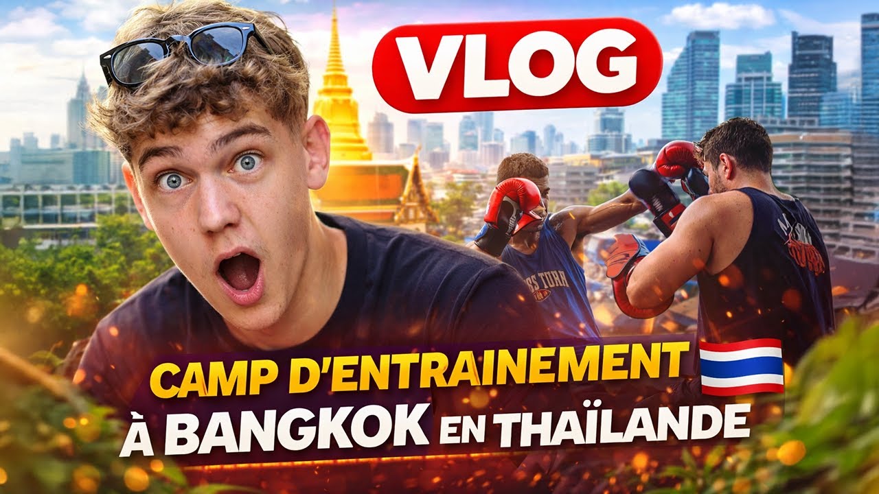 J’AI FAIS UN CAMP D’ENTRAÎNEMENT EN THAÏLANDE (Vlog à Bangkok)
