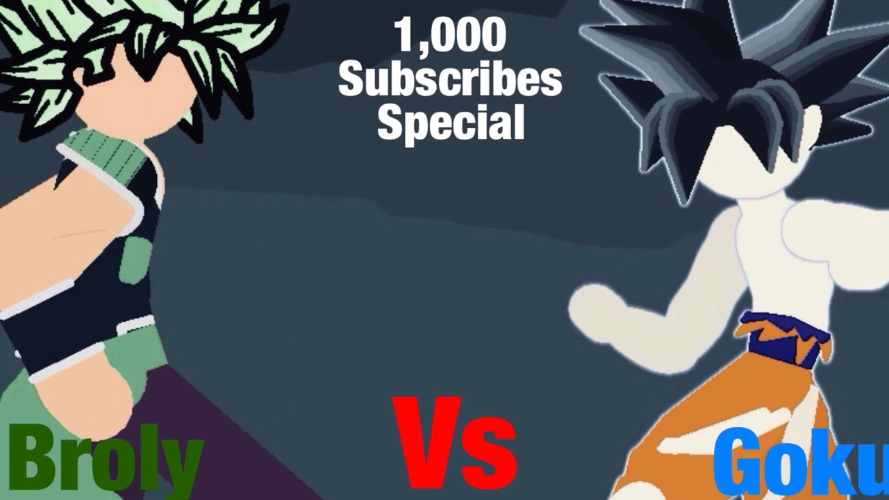 Goku Vs Broly - 1,000 Subscribes Special (Stick nodes)