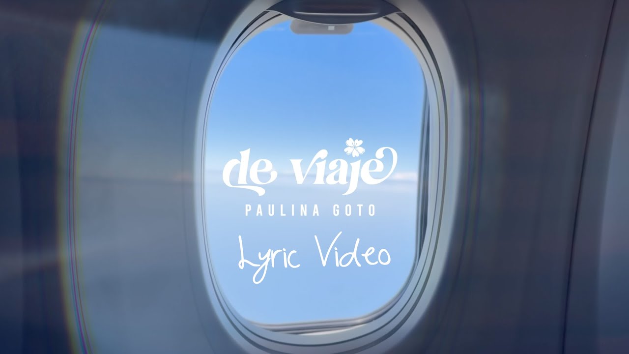 Paulina Goto - de viaje (Lyric Video)